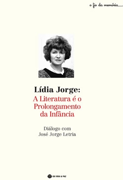 Lídia Jorge: A Literatura é o Prolongamento da Infância
